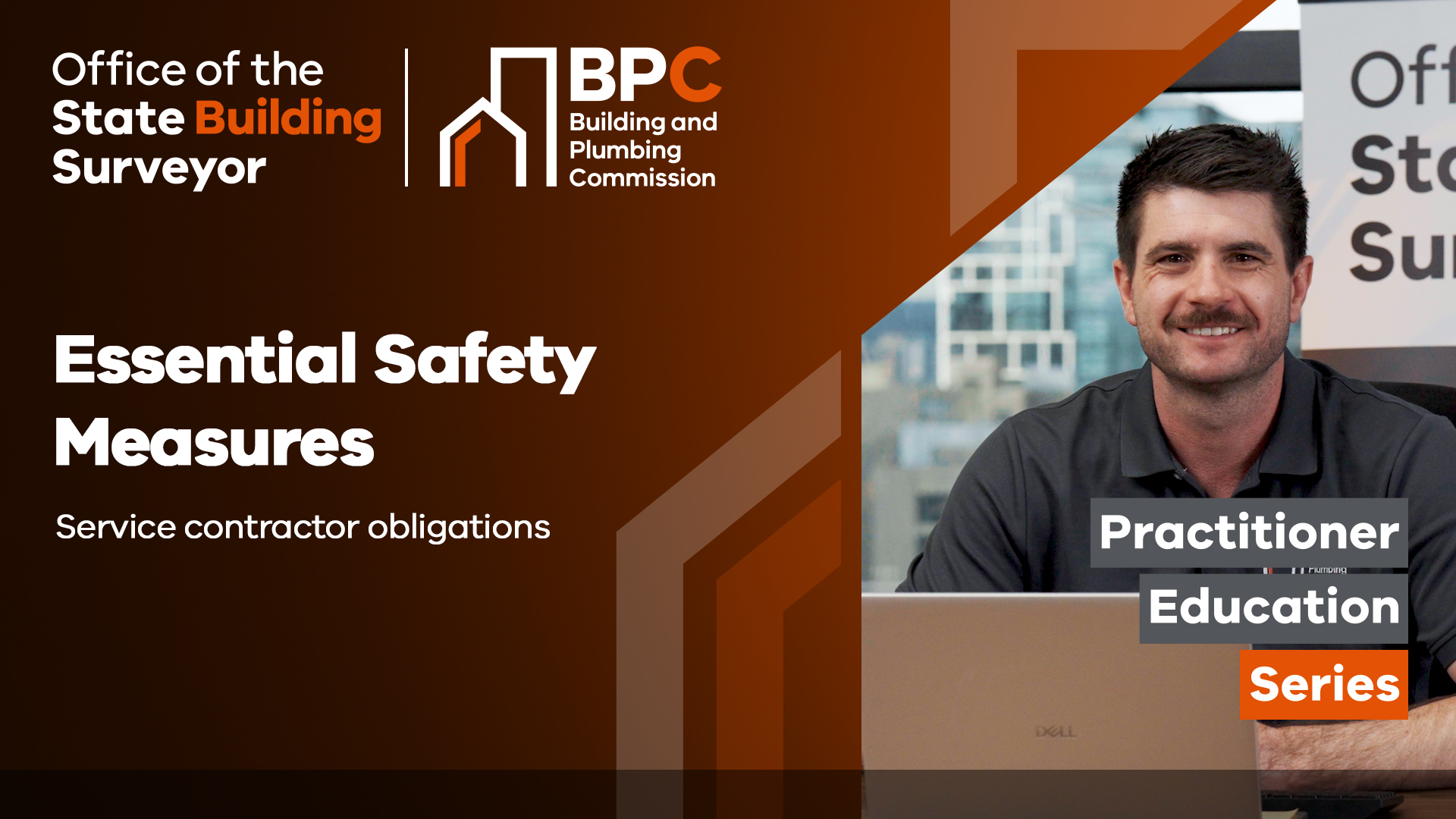 Promotional thumbnail for a practitioner education series by the Office of the State Building Surveyor and the Building and Plumbing Commission. The design features a dark orange and brown background with the text “Essential Safety Measures” and “Service contractor obligations” on the left. On the right, a person sits behind a laptop in an office setting.